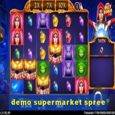 demo supermarket spree